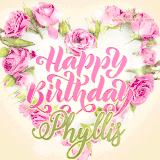 A stunning heart made of pink roses surrounds the elegant script text 'Happy Birthday Phyllis' on a soft beige background. Animated sparkles add a magical and festive feel.