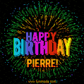 A colorful animated GIF featuring the text 'Happy Birthday Pierre!' in rainbow colors with a dynamic iridescent firework display in the background.