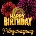 Wishing You A Happy Birthday, Piloqutinnguaq! Best fireworks GIF animated greeting card.