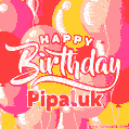 Happy Birthday Pipaluk - Colorful Animated Floating Balloons Birthday Card