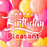 A vibrant name GIF featuring colorful balloons in shades of pink, orange, and yellow with the bold text 'Happy Birthday Pleasant' in festive fonts, creating a lively birthday vibe.