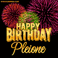 Wishing You A Happy Birthday, Pleione! Best fireworks GIF animated greeting card.