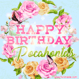 A charming animated GIF featuring 'Happy Birthday Pocahontas' in pink and green text, surrounded by delicate roses, leaves, and fluttering butterflies on a soft light blue pastel background.