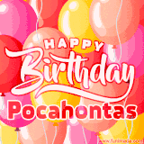 A vibrant name GIF featuring colorful balloons in shades of pink, orange, and yellow with the bold text 'Happy Birthday Pocahontas' in festive fonts, creating a lively birthday vibe.