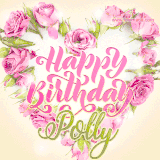 A stunning heart made of pink roses surrounds the elegant script text 'Happy Birthday Polly' on a soft beige background. Animated sparkles add a magical and festive feel.