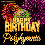 A golden 'Happy Birthday Polyhymnia' message with vibrant fireworks in the background, creating a festive and celebratory vibe in this animated name GIF.