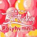 Happy Birthday Polyhymnia - Colorful Animated Floating Balloons Birthday Card