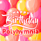 A vibrant name GIF featuring colorful balloons in shades of pink, orange, and yellow with the bold text 'Happy Birthday Polyhymnia' in festive fonts, creating a lively birthday vibe.