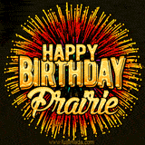 Golden 'Happy Birthday Prairie' text accompanied by animated rainbow fireworks for a festive animated greeting.