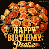 Animated bouquet of orange roses with moving butterfles and golden 'Happy Birthday Praise' text, surrounded by sparkling accents and a dark backdrop for a luxurious feel.