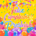 A bright and festive GIF with the text 'Feliz Cumpleaños Presleigh' in Spanish in colorful fonts, surrounded by confetti, balloons, and festive banners on a vibrant yellow background.
