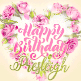 A stunning heart made of pink roses surrounds the elegant script text 'Happy Birthday Presleigh' on a soft beige background. Animated sparkles add a magical and festive feel.
