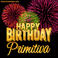 Wishing You A Happy Birthday, Primitiva! Best fireworks GIF animated greeting card.