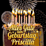 A chocolate birthday cake with glowing candles, the German text 'Alles Gute zum Geburtstag Priscilla,' and vibrant fireworks lighting up the background in an animated GIF.