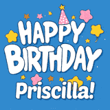 Colorful animated birthday card with the text 'HAPPY BIRTHDAY Priscilla!' in a white playful font surrounded by stars, hearts, and a party hat on a blue background.