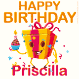 A vibrant and funny gift box character with a happy face dancing with a cupcake and the text 'Happy Birthday Priscilla,' surrounded by animated confetti and party vibes.