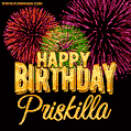 Wishing You A Happy Birthday, Priskilla! Best fireworks GIF animated greeting card.