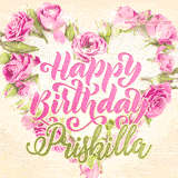 A stunning heart made of pink roses surrounds the elegant script text 'Happy Birthday Priskilla' on a soft beige background. Animated sparkles add a magical and festive feel.