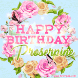 A charming animated GIF featuring 'Happy Birthday Proserpine' in pink and green text, surrounded by delicate roses, leaves, and fluttering butterflies on a soft light blue pastel background.