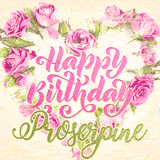 A stunning heart made of pink roses surrounds the elegant script text 'Happy Birthday Proserpine' on a soft beige background. Animated sparkles add a magical and festive feel.