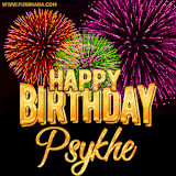 A golden 'Happy Birthday Psykhe' message with vibrant fireworks in the background, creating a festive and celebratory vibe in this animated name GIF.