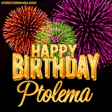 A golden 'Happy Birthday Ptolema' message with vibrant fireworks in the background, creating a festive and celebratory vibe in this animated name GIF.