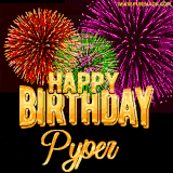A golden 'Happy Birthday Pyper' message with vibrant fireworks in the background, creating a festive and celebratory vibe in this animated name GIF.