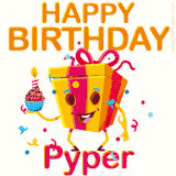 A vibrant and funny gift box character with a happy face dancing with a cupcake and the text 'Happy Birthday Pyper,' surrounded by animated confetti and party vibes.