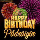 A golden 'Happy Birthday Pádraigín' message with vibrant fireworks in the background, creating a festive and celebratory vibe in this animated name GIF.