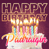 A colorful birthday cake topped with lit candles, with the words 'Happy Birthday Pádraigín' in bold glowing letters on a burgundy background. Animated flames add a festive touch.