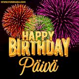 A golden 'Happy Birthday Päivä' message with vibrant fireworks in the background, creating a festive and celebratory vibe in this animated name GIF.