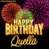 A golden 'Happy Birthday Quella' message with vibrant fireworks in the background, creating a festive and celebratory vibe in this animated name GIF.