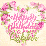 A stunning heart made of pink roses surrounds the elegant script text 'Happy Birthday Quibilah' on a soft beige background. Animated sparkles add a magical and festive feel.