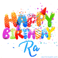 Happy Birthday Ra - Creative Personalized GIF With Name