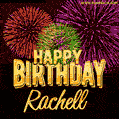 Wishing You A Happy Birthday, Rachell! Best fireworks GIF animated greeting card.