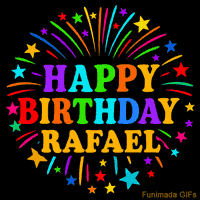 Vibrant animated GIF with 'Happy Birthday Rafael' in rainbow-colored text, surrounded by colorful stars and fireworks on a black background.