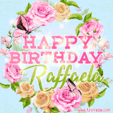 A charming animated GIF featuring 'Happy Birthday Raffaela' in pink and green text, surrounded by delicate roses, leaves, and fluttering butterflies on a soft light blue pastel background.