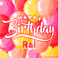 Happy Birthday Rai - Colorful Animated Floating Balloons Birthday Card