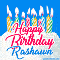 Happy Birthday GIF for Rashawn with Birthday Cake and Lit Candles