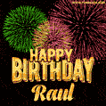 Wishing You A Happy Birthday, Raul! Best fireworks GIF animated greeting card.