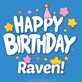 Colorful animated birthday card with the text 'HAPPY BIRTHDAY Raven!' in a white playful font surrounded by stars, hearts, and a party hat on a blue background.