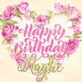 Pink rose heart shaped bouquet - Happy Birthday Card for Raylie