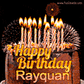 A rich chocolate cake topped with glowing birthday candles and surrounded by bright fireworks. The animated GIF displays the message 'Happy Birthday Rayquan' in golden text.