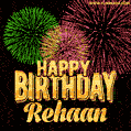Wishing You A Happy Birthday, Rehaan! Best fireworks GIF animated greeting card.