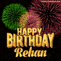 Wishing You A Happy Birthday, Rehan! Best fireworks GIF animated greeting card.