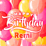 A vibrant birthday GIF featuring colorful balloons in shades of pink, yellow, and orange, with bold white and red text saying 'Happy Birthday Remi.'