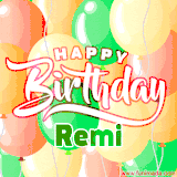 Animated GIF featuring colorful balloons in the background with the cheerful text 'Happy Birthday Remi'.