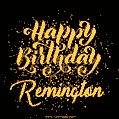 Happy Birthday Card for Remington - Download GIF and Send for Free