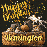 Animated GIF featuring the text 'Happy Birthday Remington' written in glittering gold above the luxurious chocolate birthday cake adorned with truffles, gold stars, and sparklers.