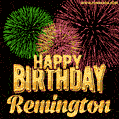 Wishing You A Happy Birthday, Remington! Best fireworks GIF animated greeting card.